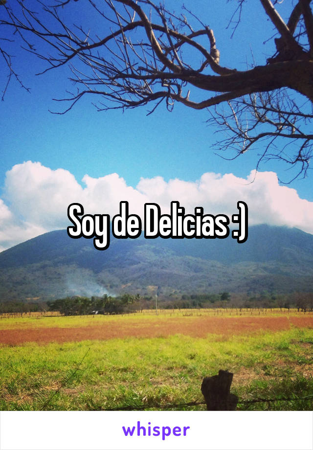 Soy de Delicias :)