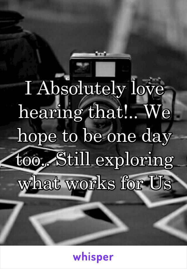 I Absolutely love hearing that!.. We hope to be one day too.. Still exploring what works for Us