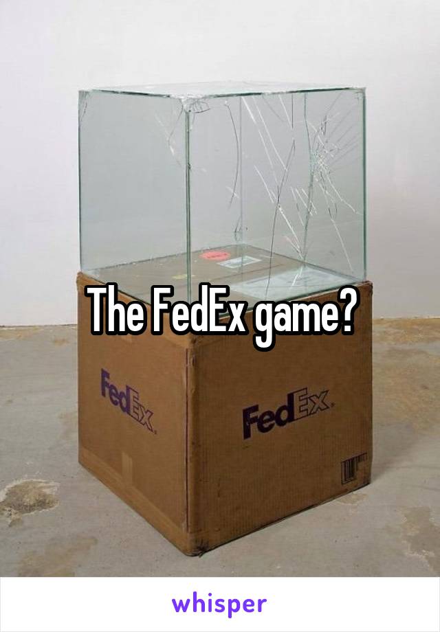 The FedEx game?
