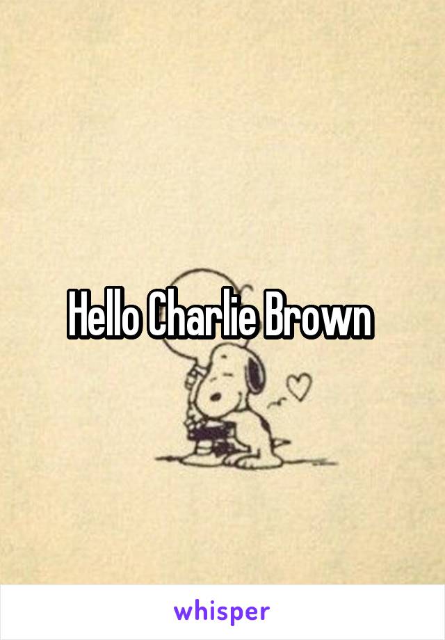Hello Charlie Brown 