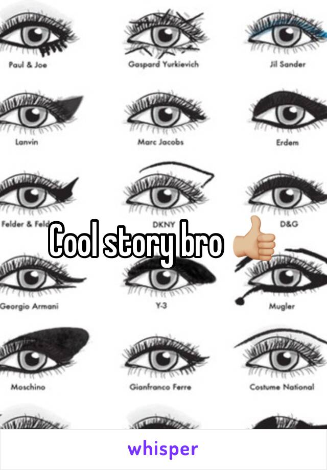 Cool story bro 👍🏼