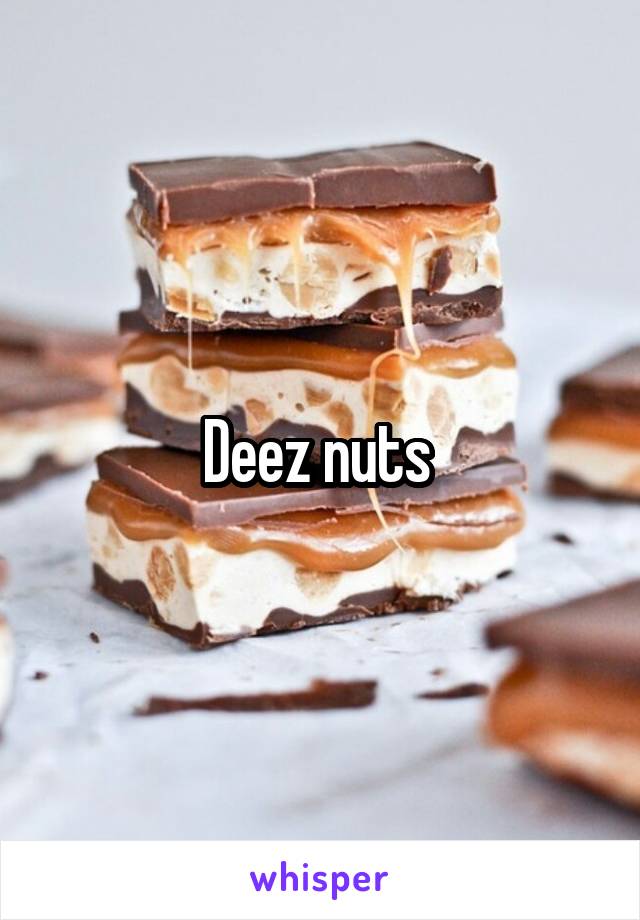 Deez nuts 