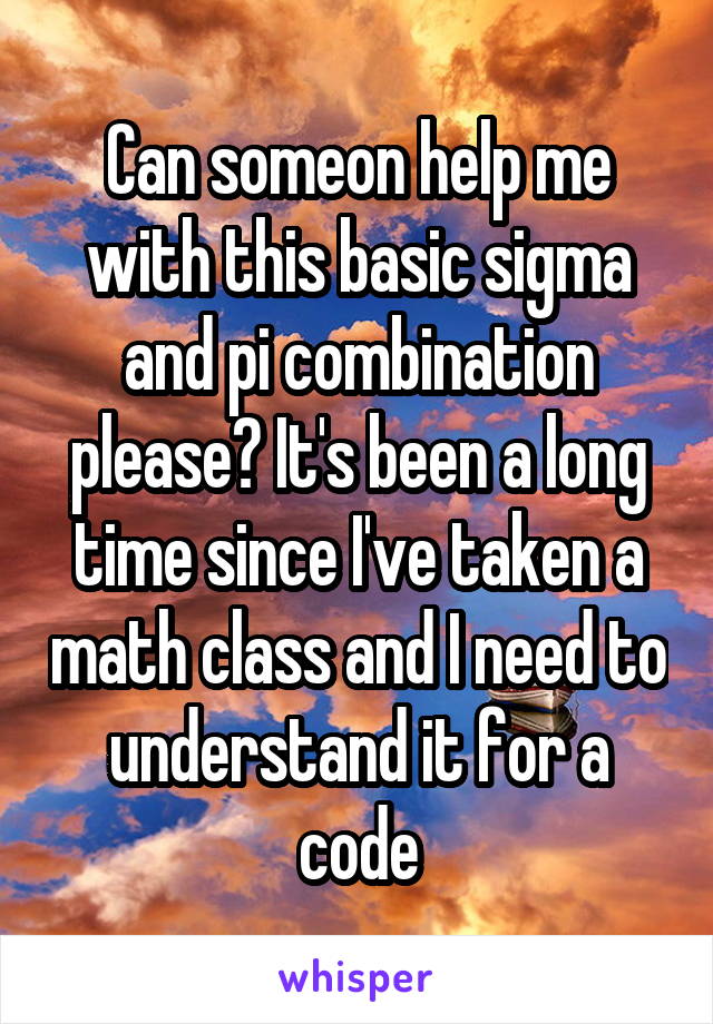 Can someon help me with this basic sigma and pi combination please? It's been a long time since I've taken a math class and I need to understand it for a code