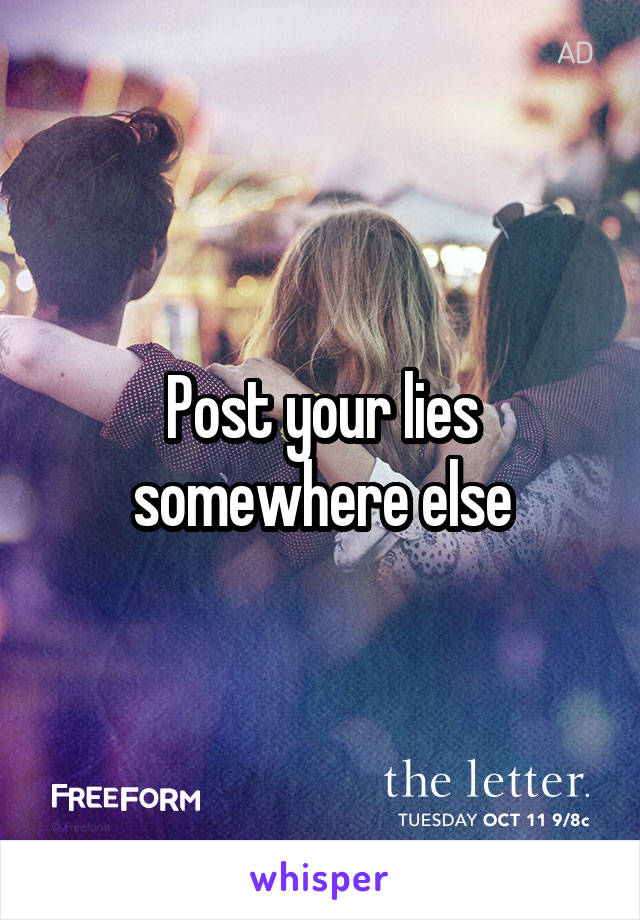 Post your lies somewhere else