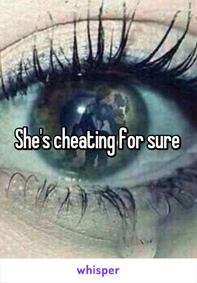 She's cheating for sure 