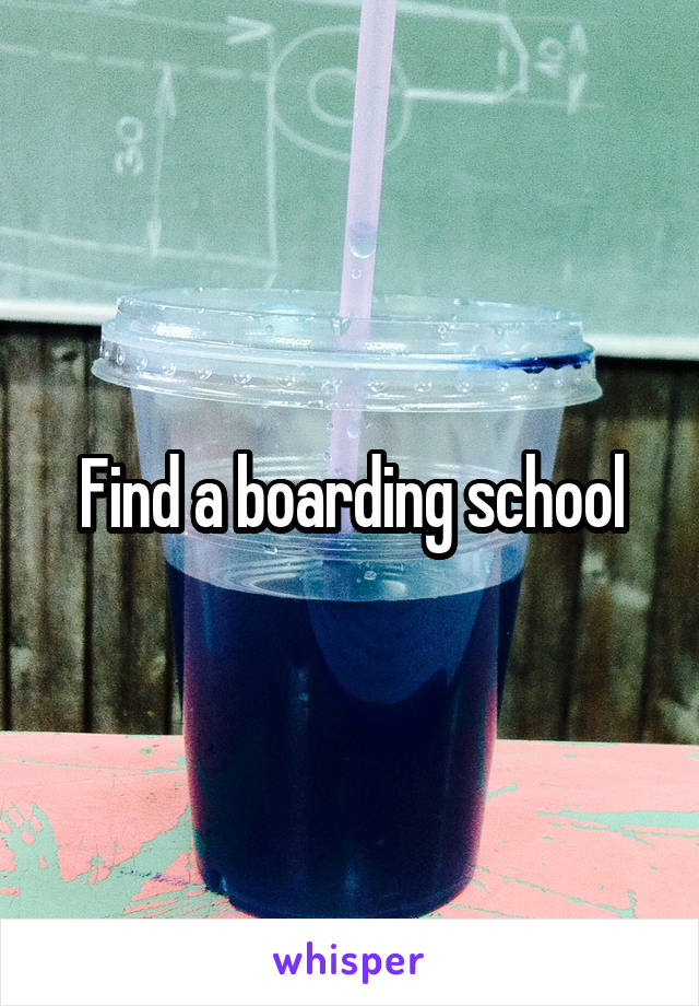Find a boarding school
