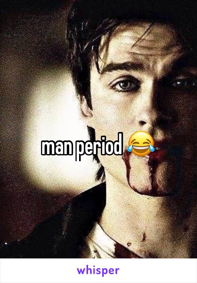 man period 😂