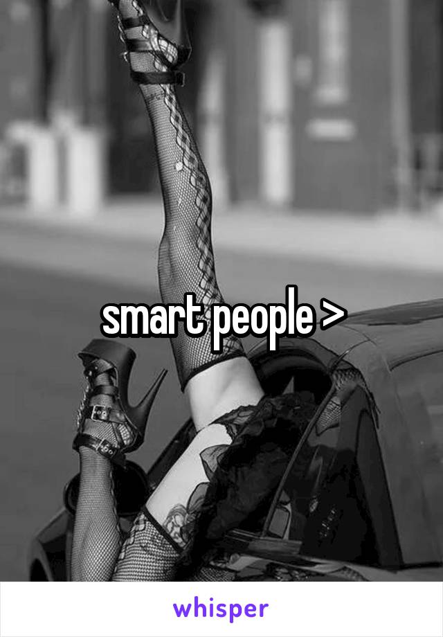smart people >