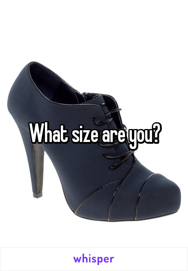 What size are you?