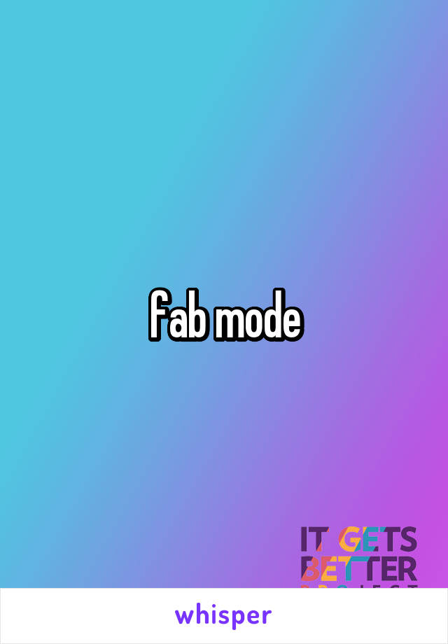 fab mode