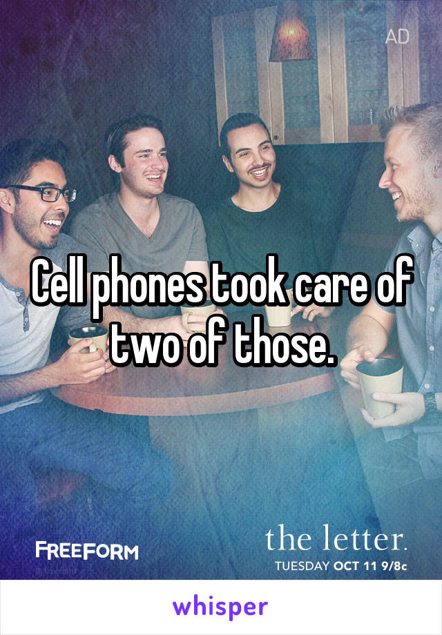 Cell phones took care of two of those.