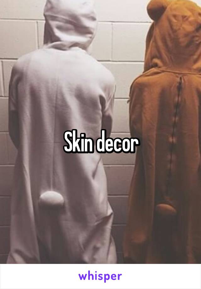 Skin decor