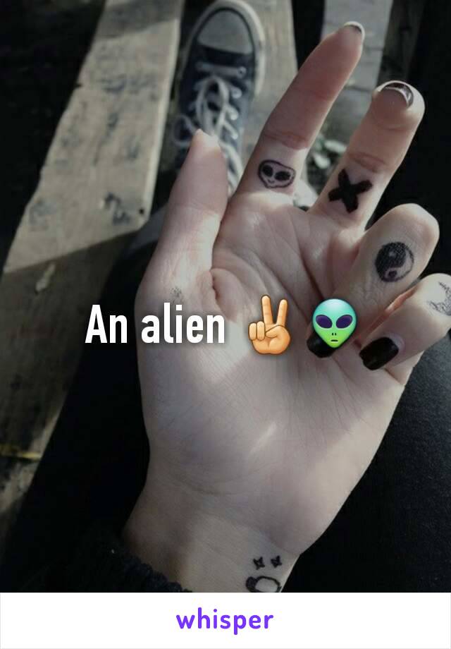 An alien ✌👽