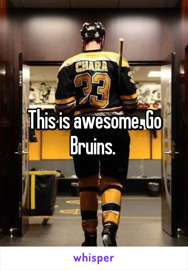 This is awesome. Go Bruins. 