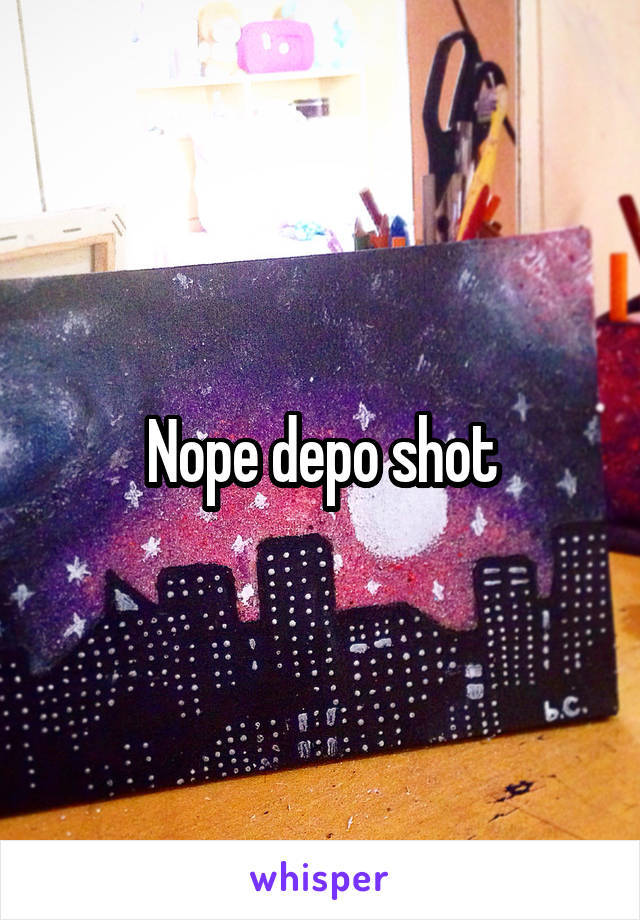 Nope depo shot