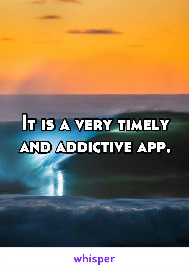It is a very timely and addictive app.