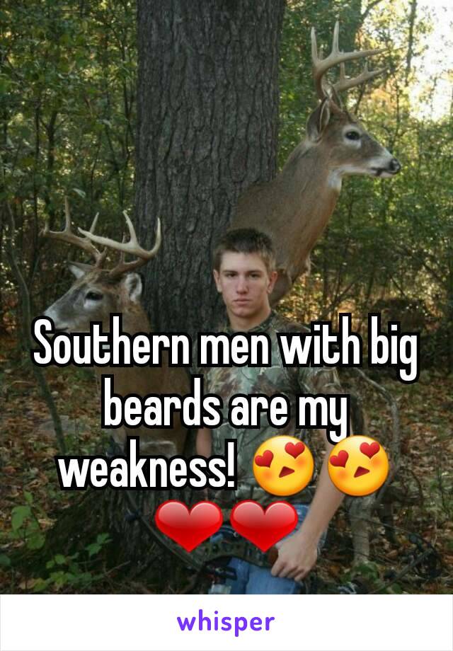 Southern men with big beards are my weakness! 😍😍❤❤