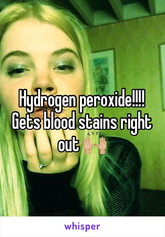 Hydrogen peroxide!!!!
Gets blood stains right out 🙌🏼