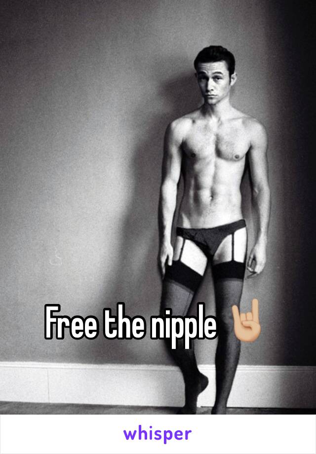 Free the nipple 🤘🏼