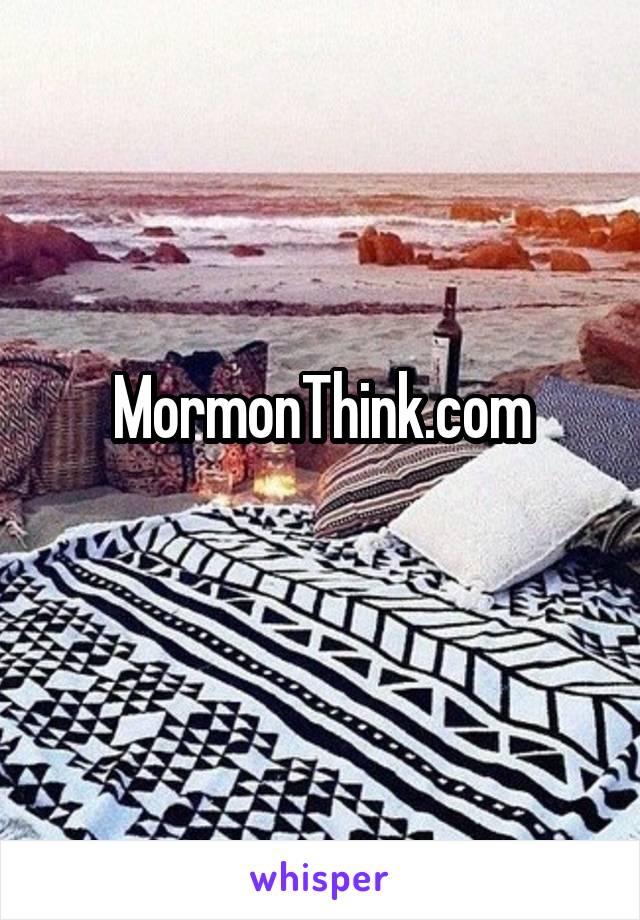 MormonThink.com
