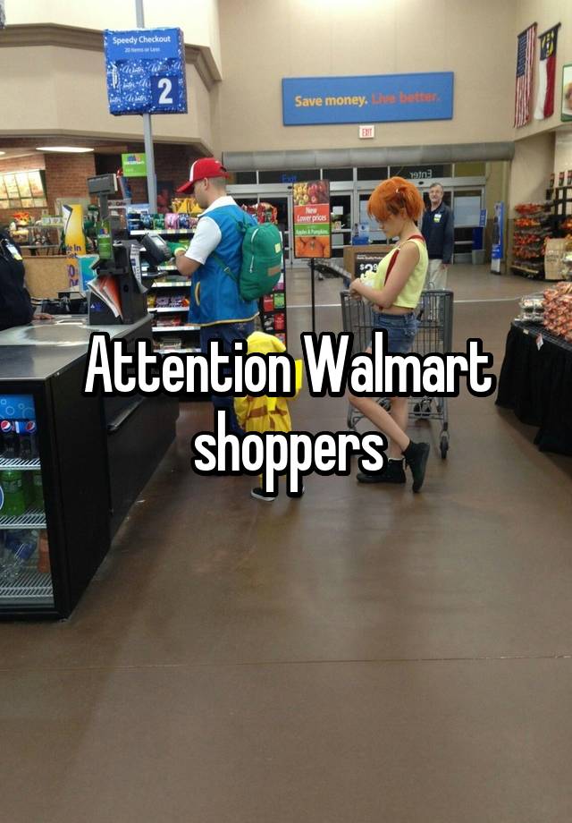 Attention Walmart shoppers