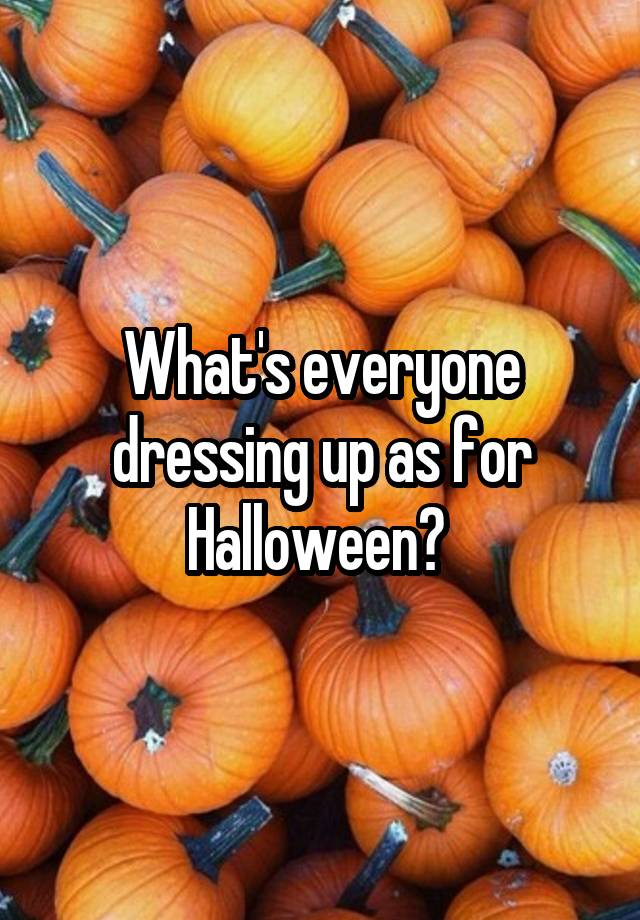 Popular Things To Dress Up As For Halloween