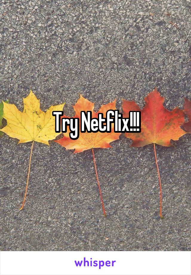 Try Netflix!!!
