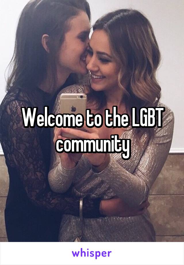 Welcome to the LGBT community