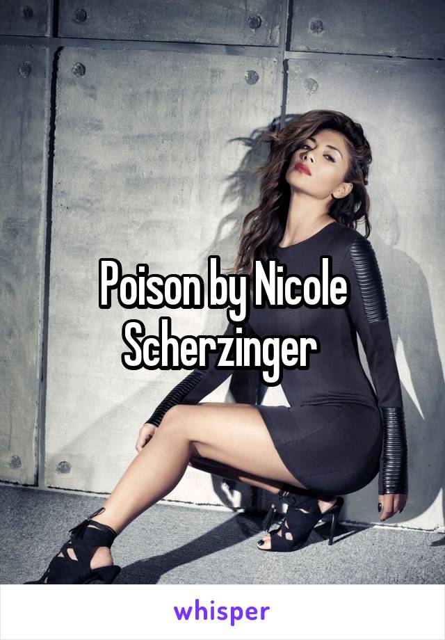 Poison by Nicole Scherzinger 