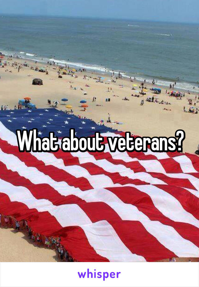 What about veterans?