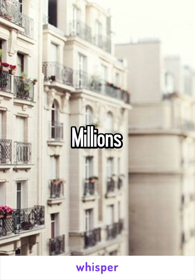 Millions 
