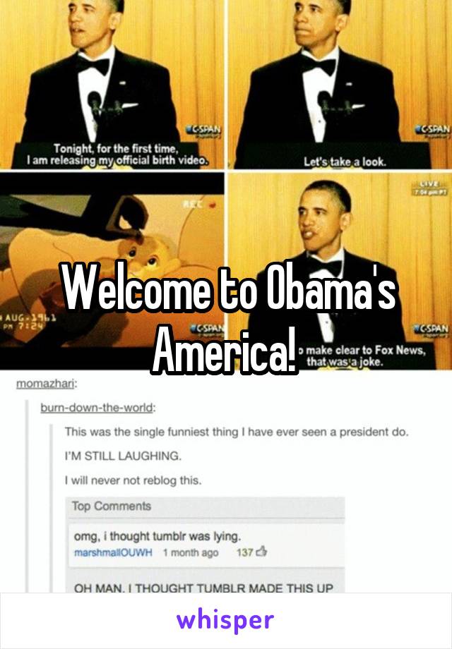 Welcome to Obama's America! 