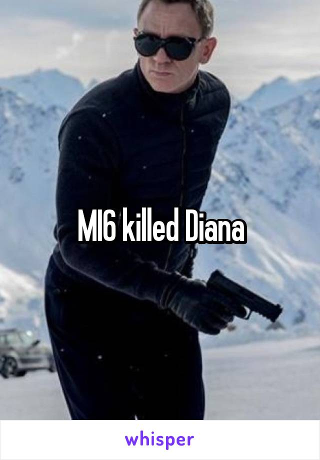 MI6 killed Diana