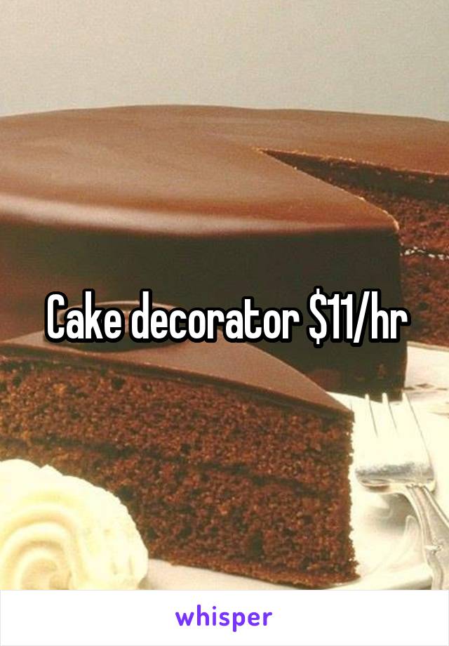 Cake decorator $11/hr