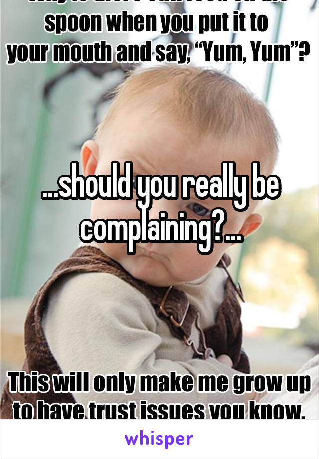 ...should you really be complaining?...
