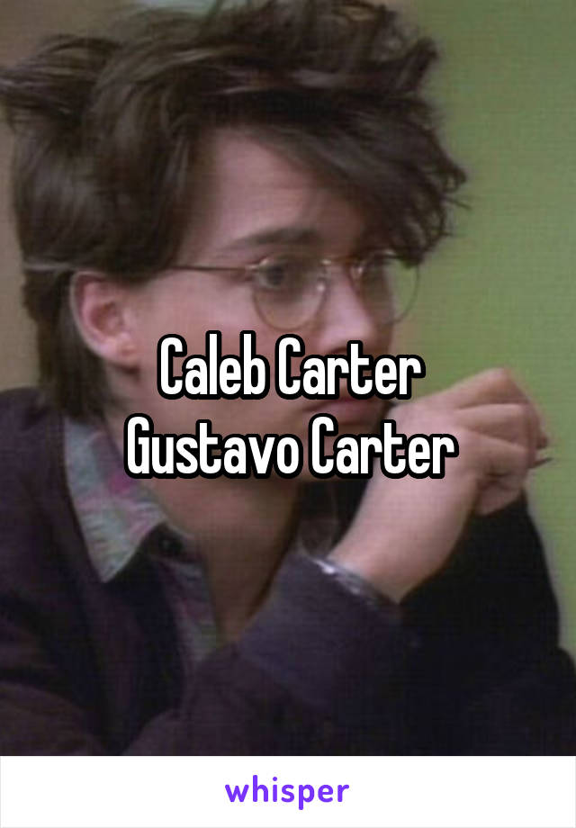 Caleb Carter
Gustavo Carter