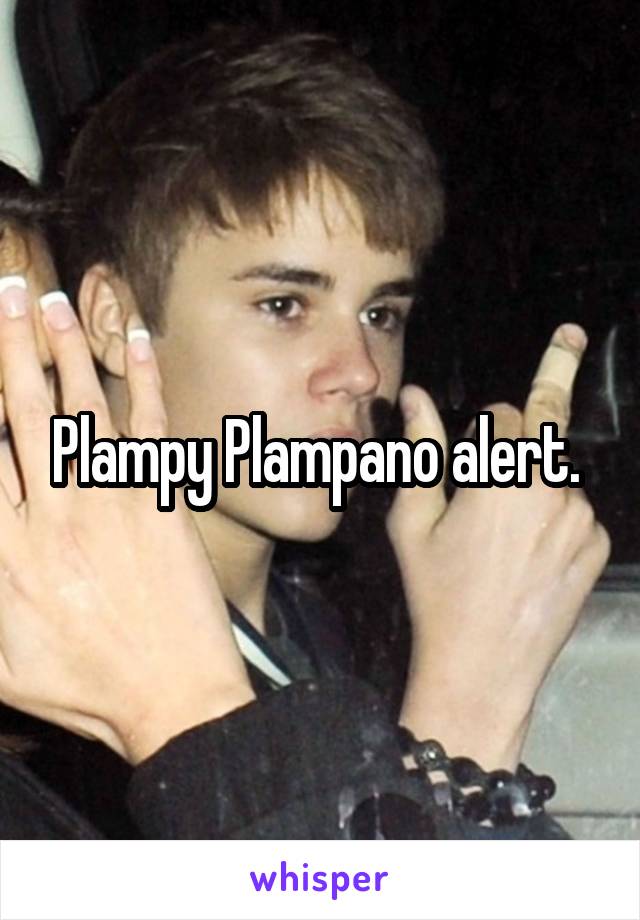 Plampy Plampano alert. 