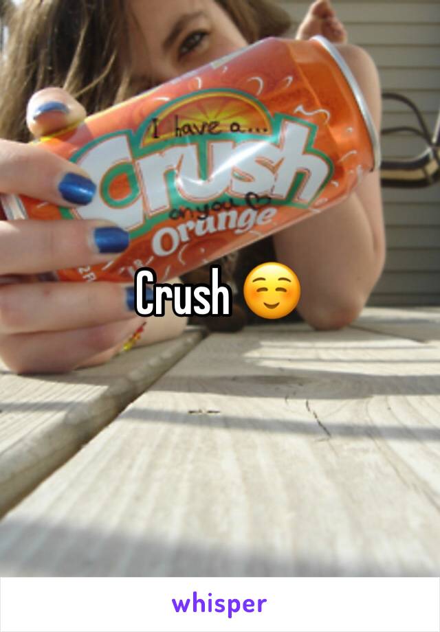 Crush ☺️