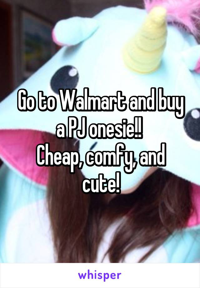 Go to Walmart and buy a PJ onesie!! 
Cheap, comfy, and cute!