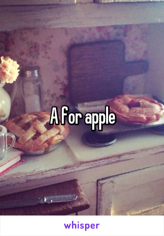 A for apple