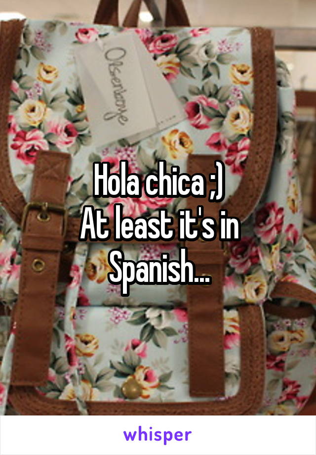 Hola chica ;)
At least it's in Spanish...
