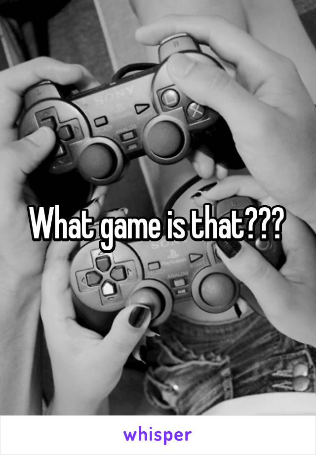 What game is that??? 