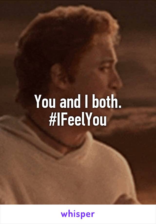 You and I both.
#IFeelYou
