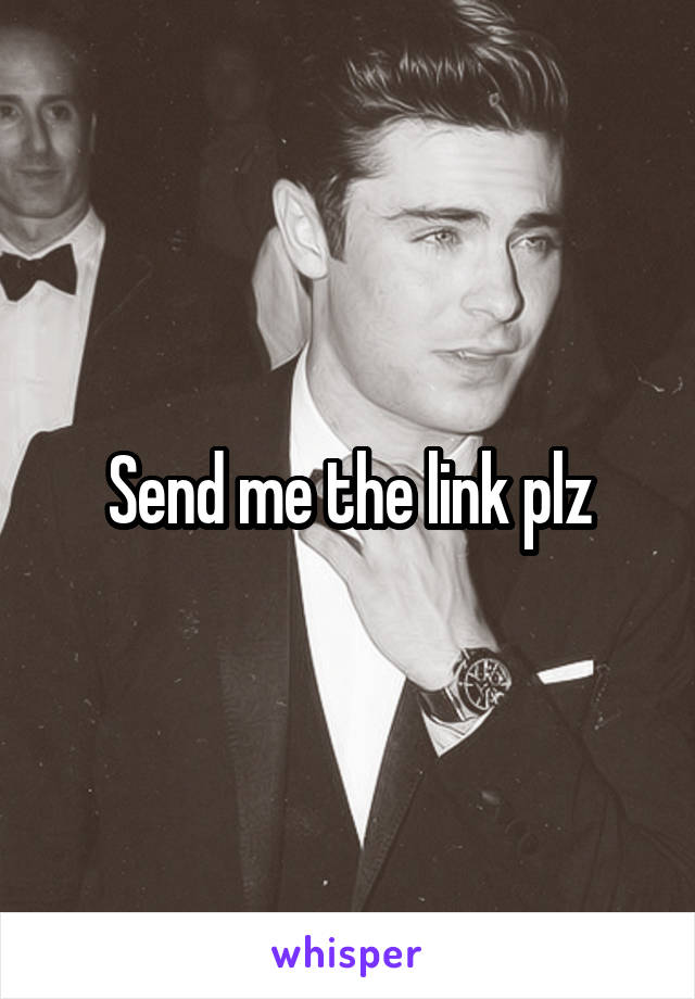 Send me the link plz