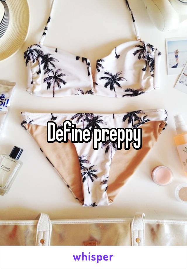 Define preppy
