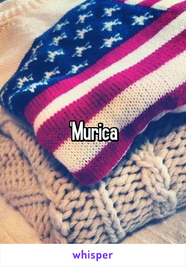 'Murica