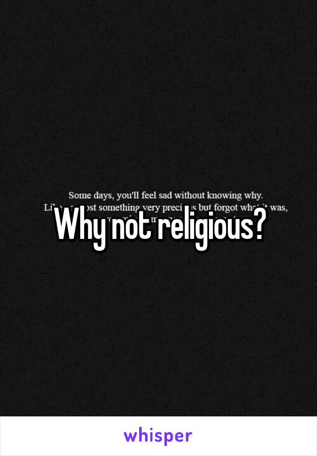 Why not religious?