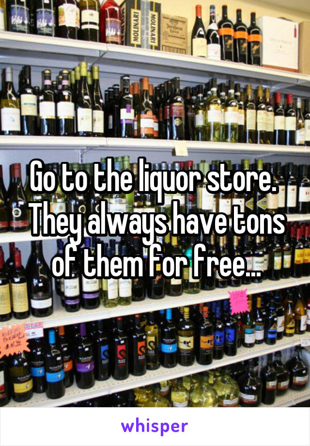Go to the liquor store.  They always have tons of them for free...