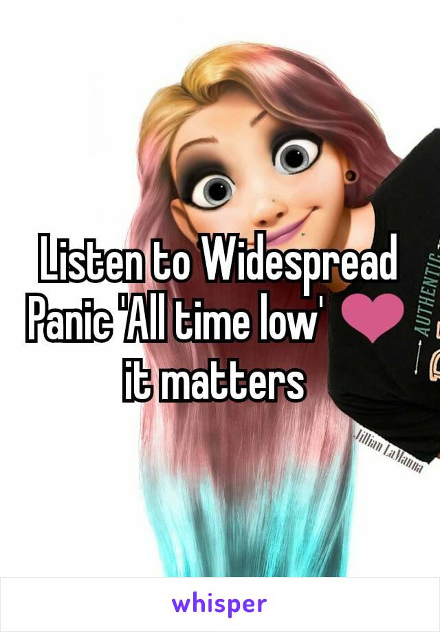 Listen to Widespread Panic 'All time low' ❤ it matters 