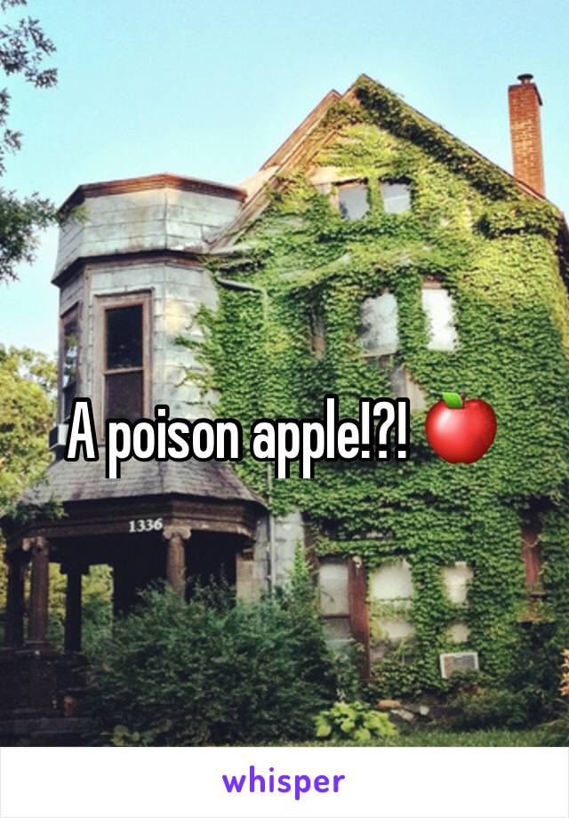 A poison apple!?! 🍎